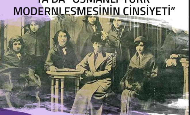 WOMEN'S MOVEMENT IN TURKEY” OR “GENDER OF OTTOMAN-TURKISH MODERNIZATION”