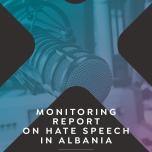 Monitoring Report on Hate Speech in Albania